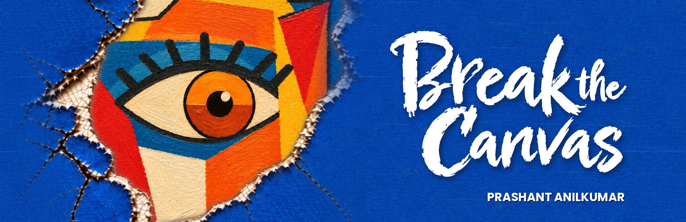 Break the Canvas, by Prashant Anilkumar. A painted eye shows through a torn blue canvas.